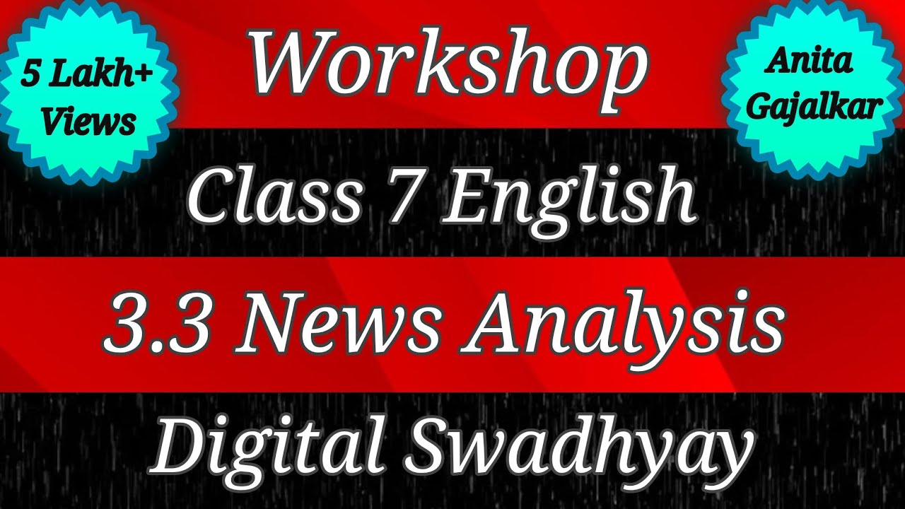 Workshop Class 7 English 3.3 News analysis । workshop 7th English 3.3 । workshop std 7 English 3.3