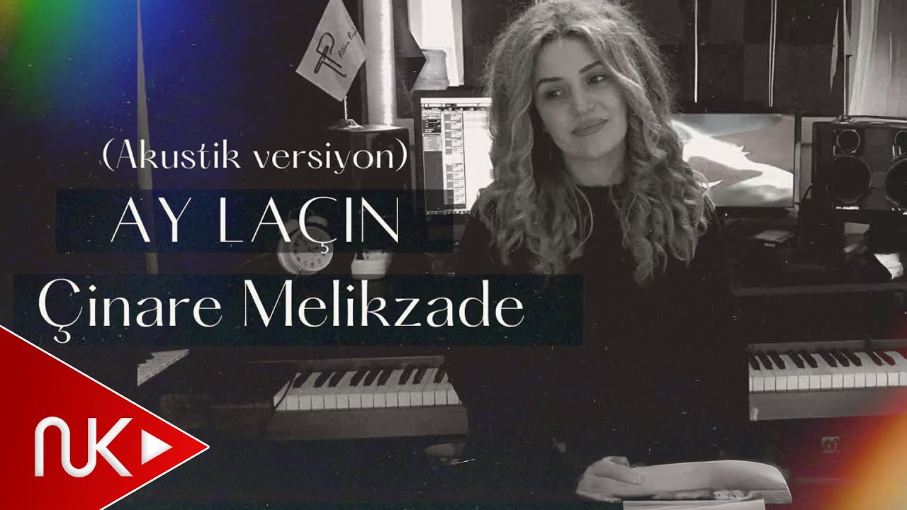 &Ccedil;inare Melikzade - Ay La&ccedil;ın (Akustik Versiyon)