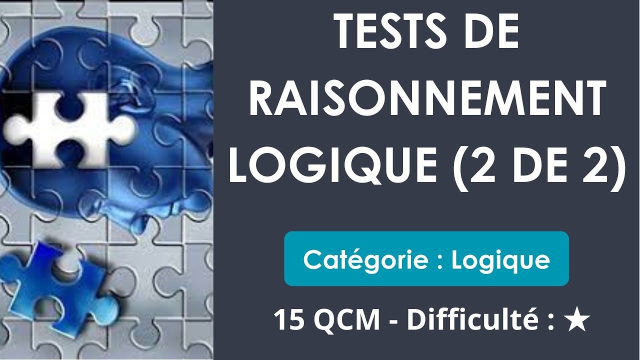 Tests de raisonnement logique - 15 QCM - Difficult&eacute;: *