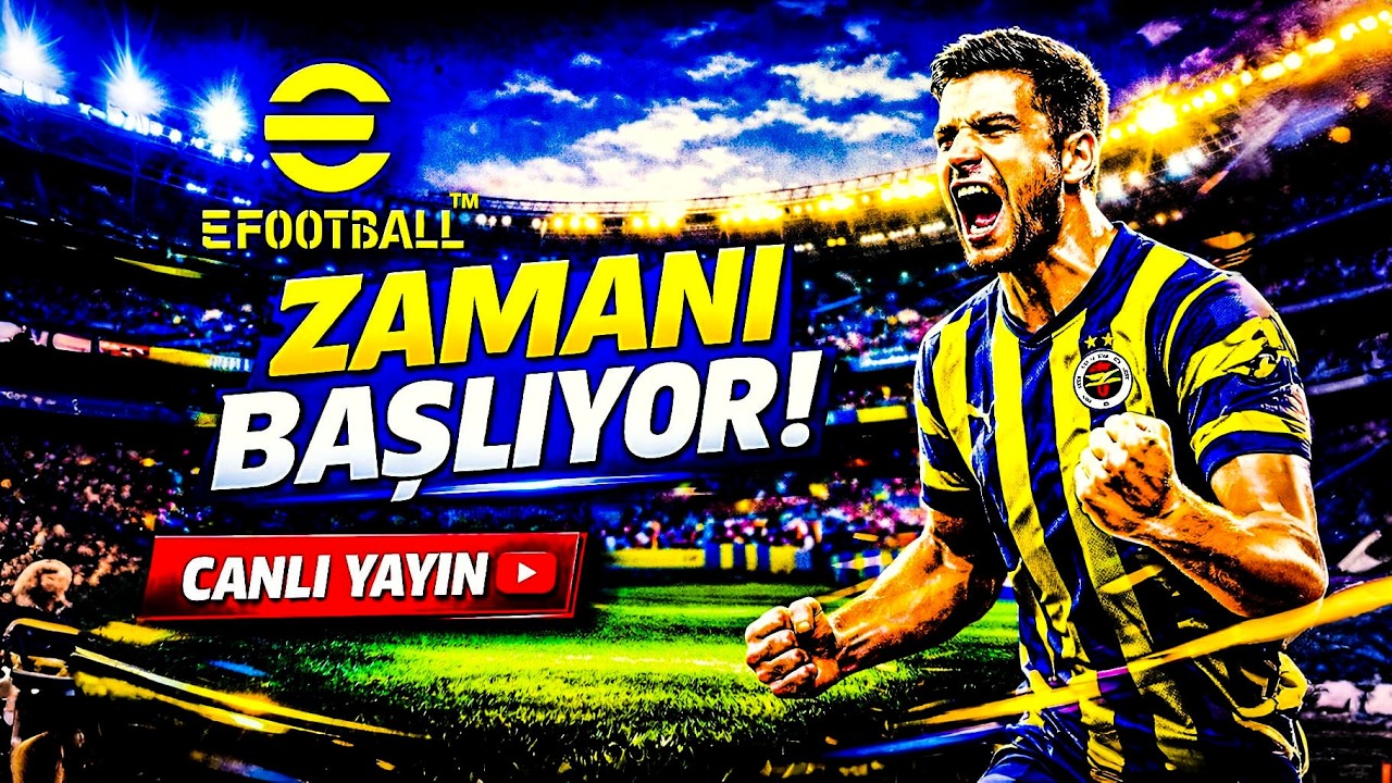 E FOOTBALL ZAMANI BAŞLIYOR CANLI YAYIN # 1