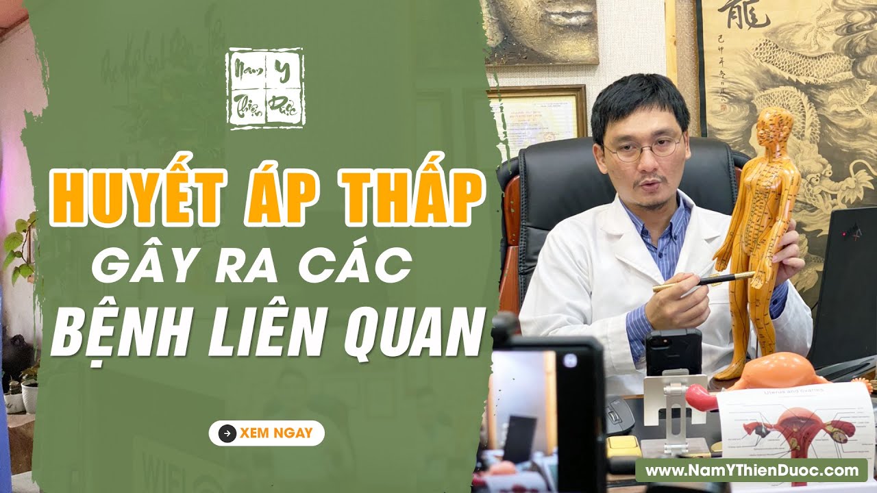 HUYẾT ÁP THẤP & các bệnh liên quan do HUYẾT ÁP THẤP GÂY RA - Điều trị huyết áp thấp | Thầy Duy