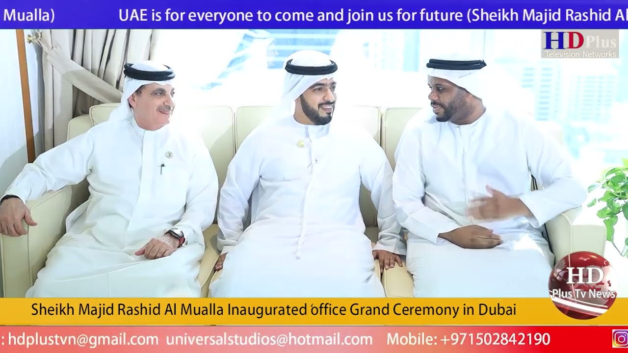 Sheikh Majid Rashid Al Mualla Inaugurated office Grand Ceremony in Dubai