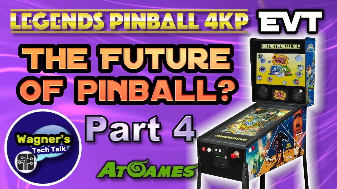 The Future of Pinball? Farewell AtGames Legends Pinball 4K EVT(PART 4)