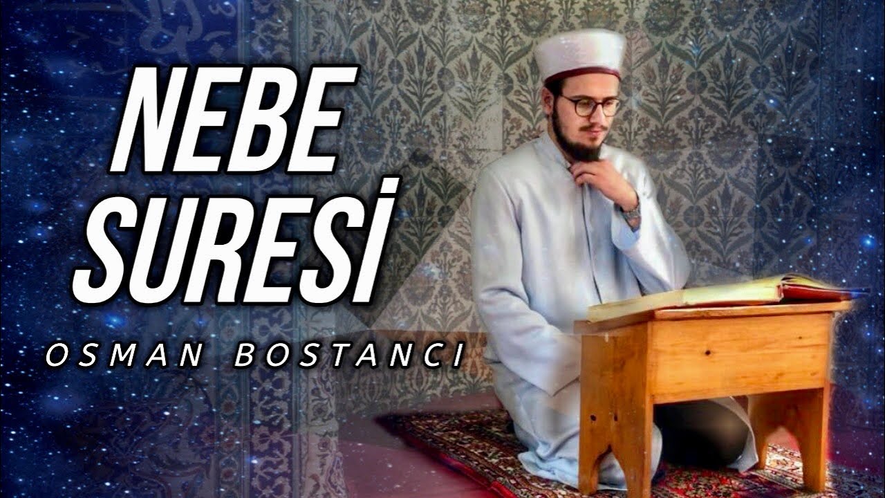Nebe Suresi | Surah An-Naba - 1-40 | Hafız Osman Bostancı