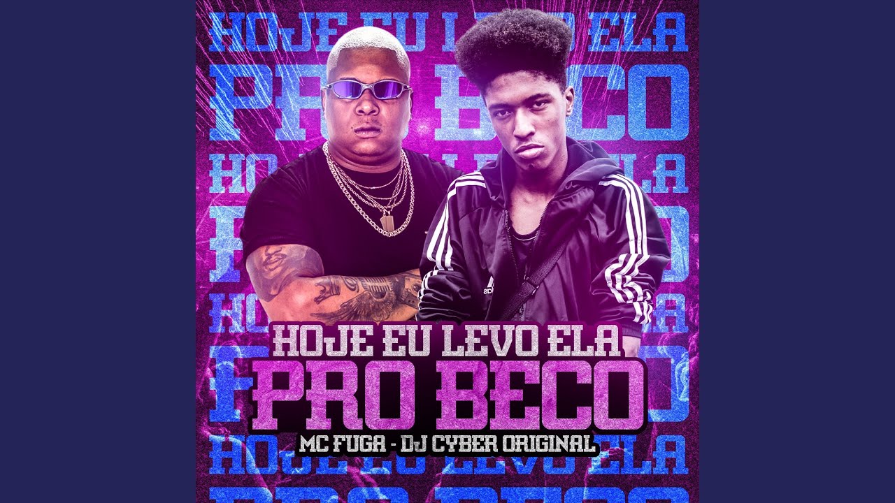 Hoje Eu Levo Ela pro Beco