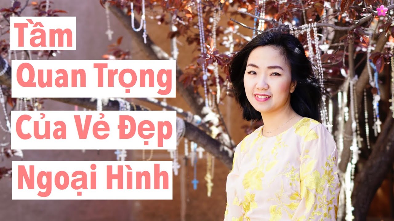 Tầm Quan Trọng Của Vẻ Đẹp Ngoại Hình