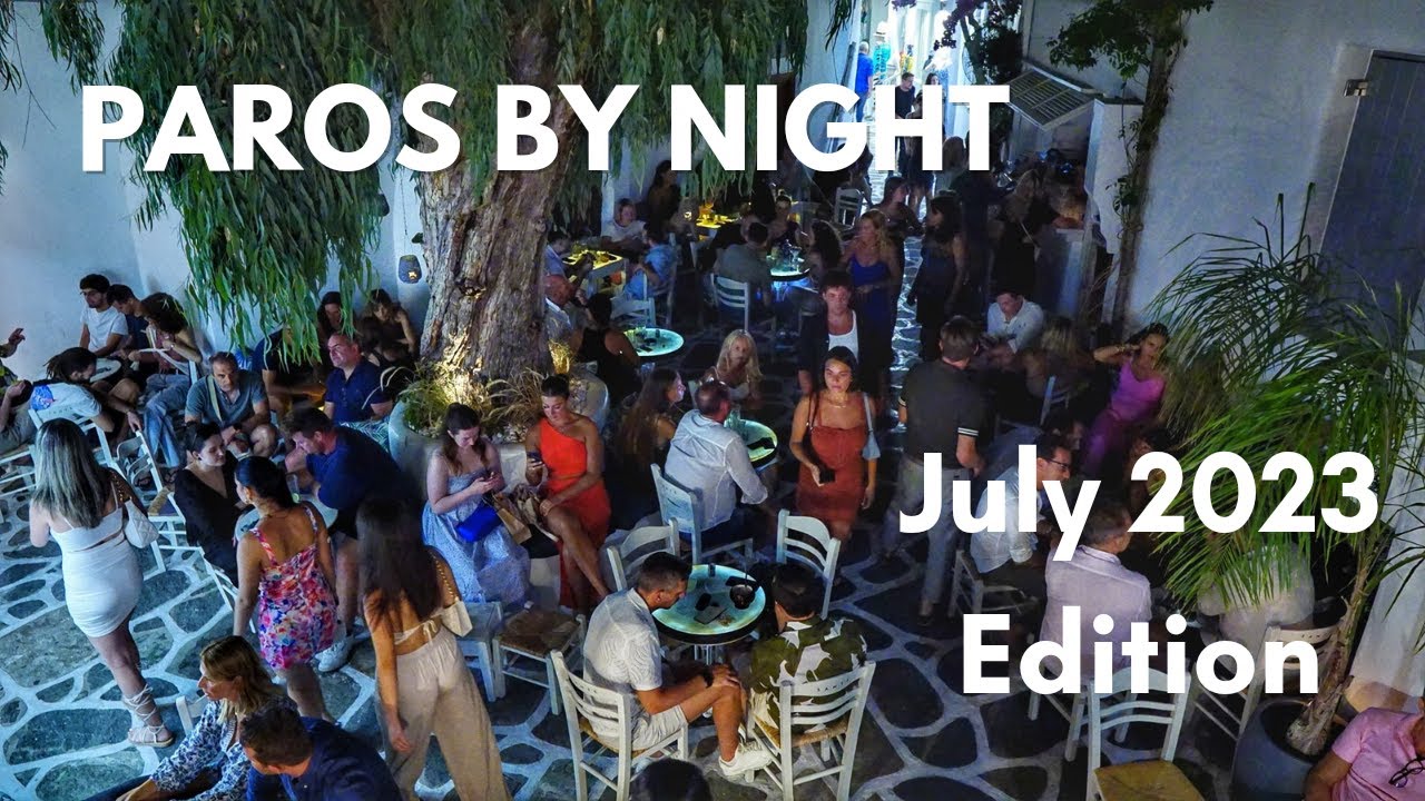 Paros by night - July 2023 edition (Street videography)