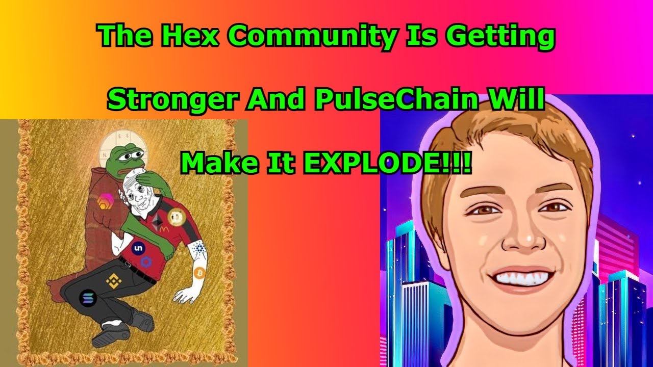 The Hex Community Is Getting Stronger And PulseChain Will Make It EXPLODE!!!