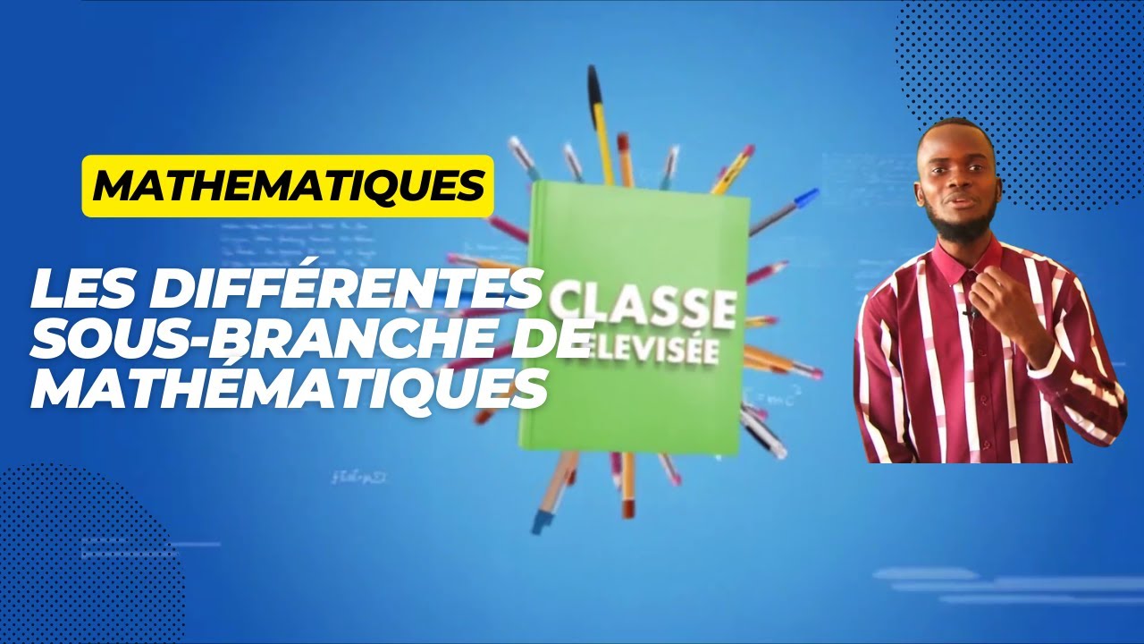 Mathématiques: Les différentes sous-branches de mathématiques