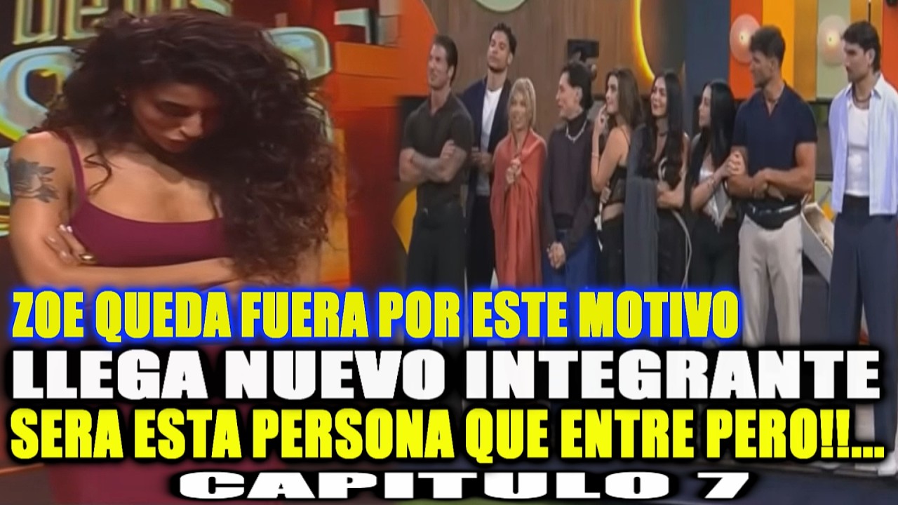 ZOE QUEDA FUERA Y ESTA PERSONA ENTRA  A LA CASA PERO!!... LA CASA DE FAMOSOS 6 (CAPITULO 7)