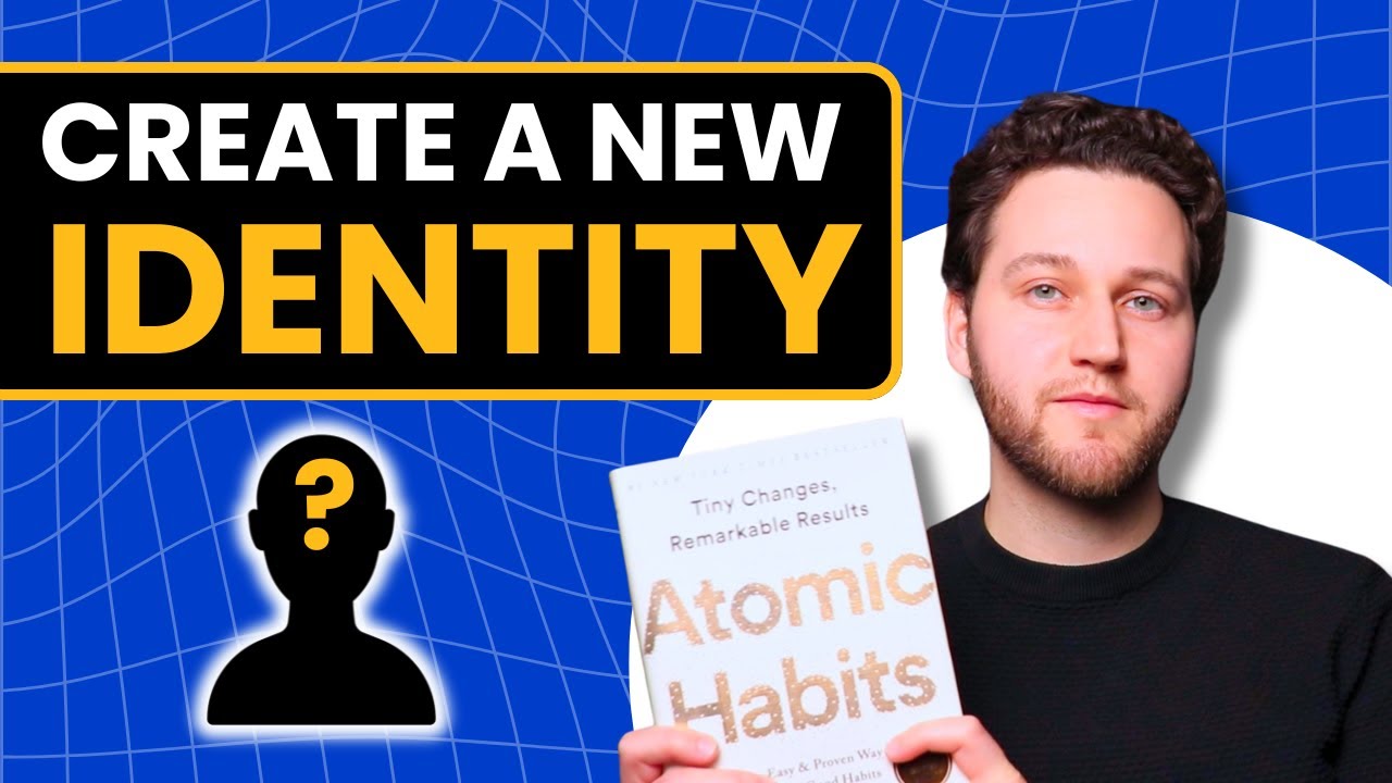 Transform Your Life With Identity-Based Habits