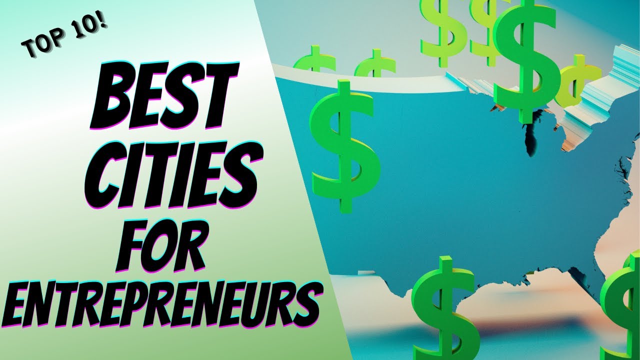 Top 10 Best Cities for Entrepreneurs [2021]