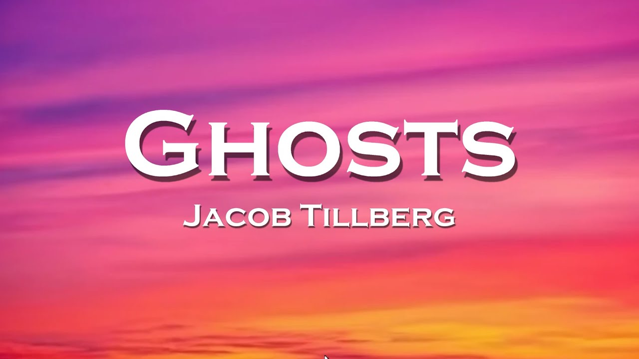 Jacob Tillberg - Ghosts (Lyrics)