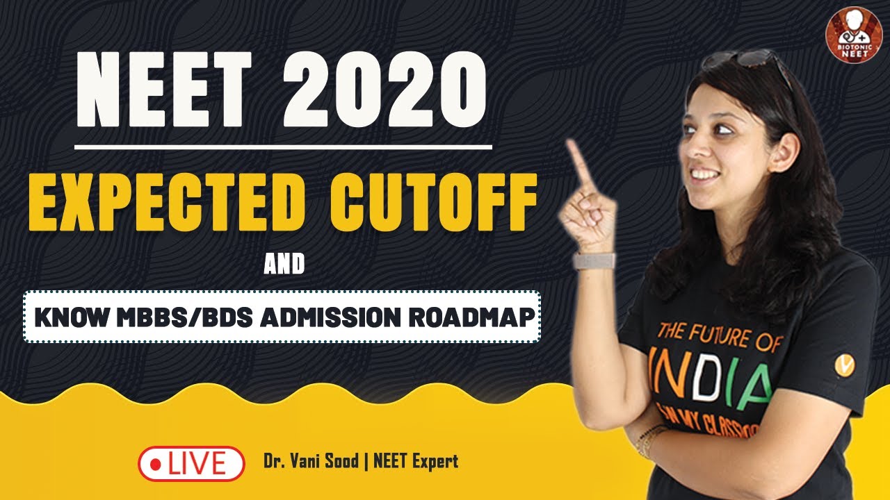 Expected NEET 2020 Cut off and Know MBBS/BDS Admission Roadmap | Career Counselling |  Vedantu