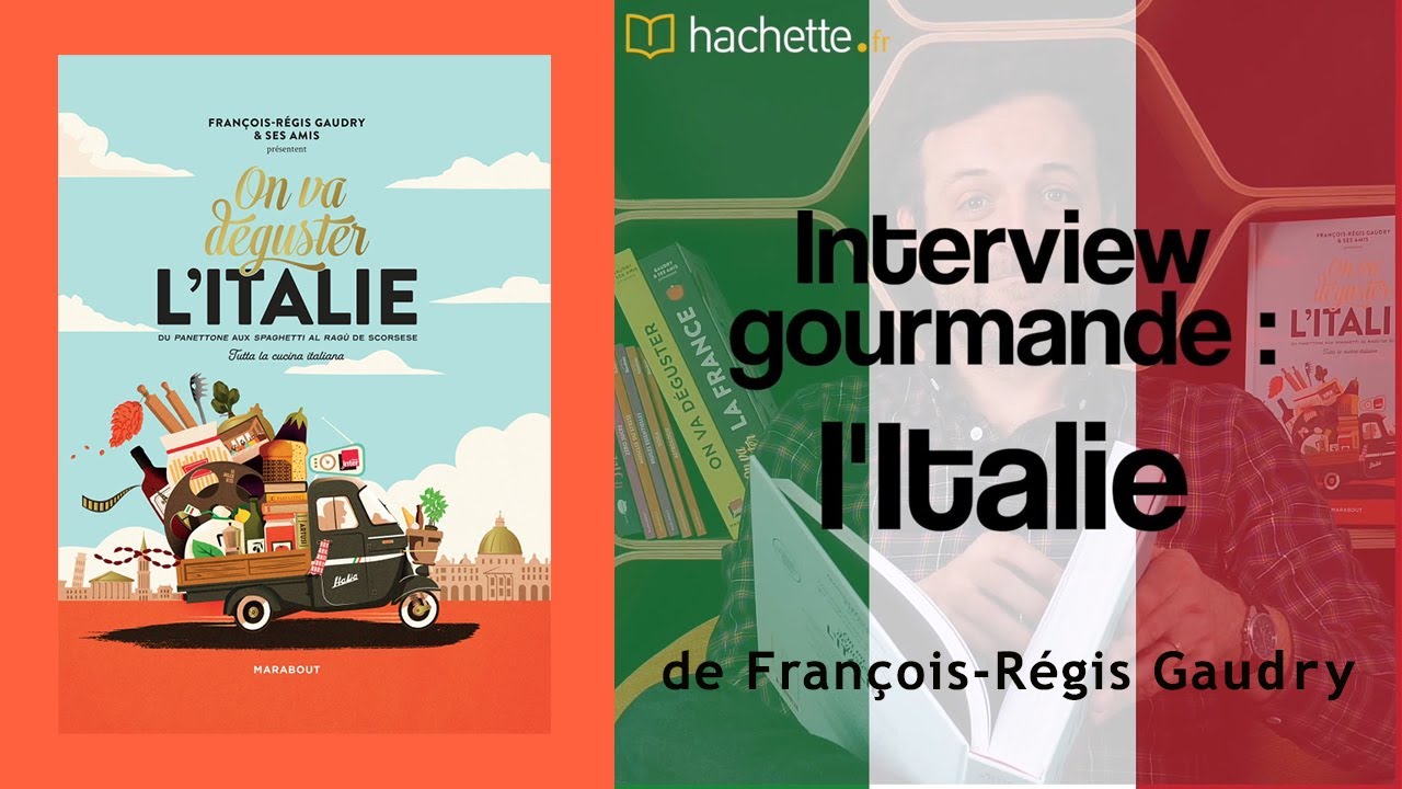 On va déguster l'Italie : l'interview gourmande de François-Régis Gaudry