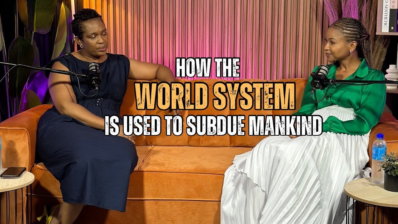 HOW THE WORLD SYSTEM IS USED TO SUBDUE MANKIND - PODCAST EPISODE 7