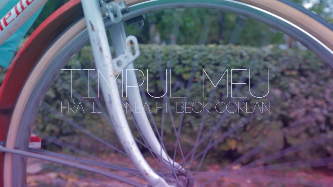 Tonea ft Beck Corlan - Timpul meu {OFFICIAL VIDEO}