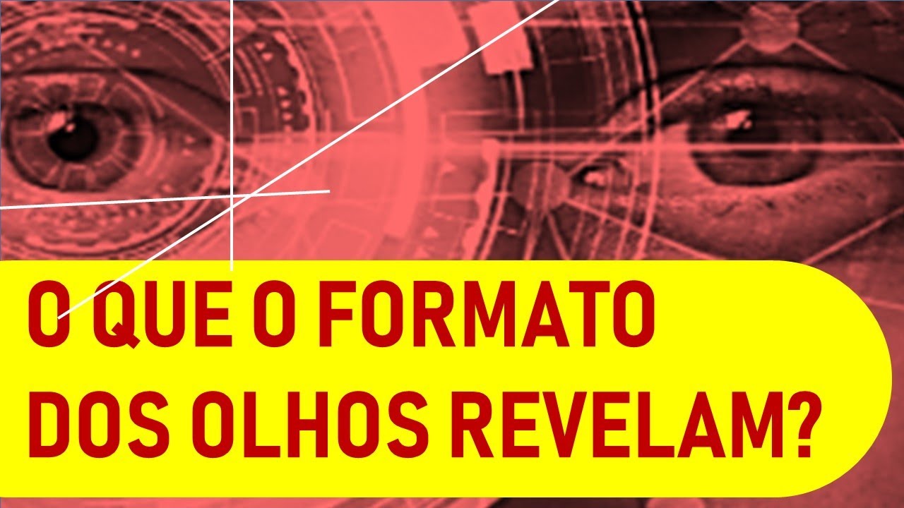 Leitura dos Olhos - Fisiognomonia - Visagismo - Morfopsicologia