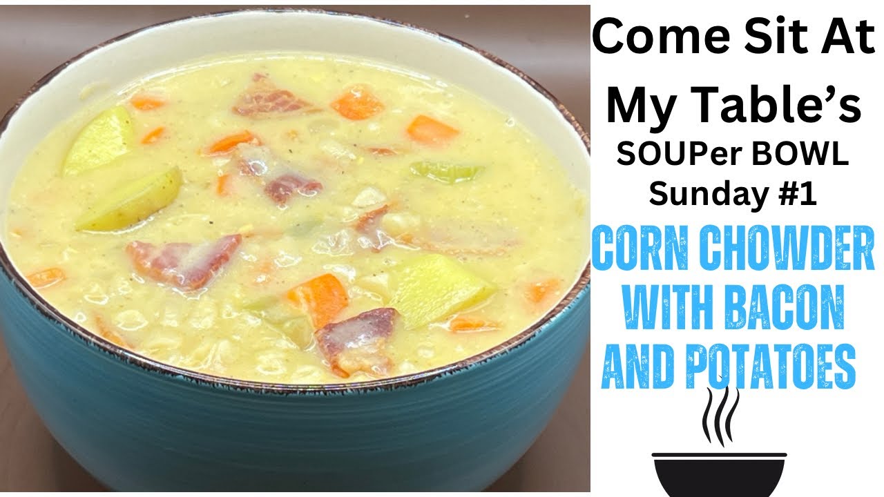 Кукурузный суп с беконом и картофелем — SOUPer Bowl Sunday #1 — традиционная домашняя еда
