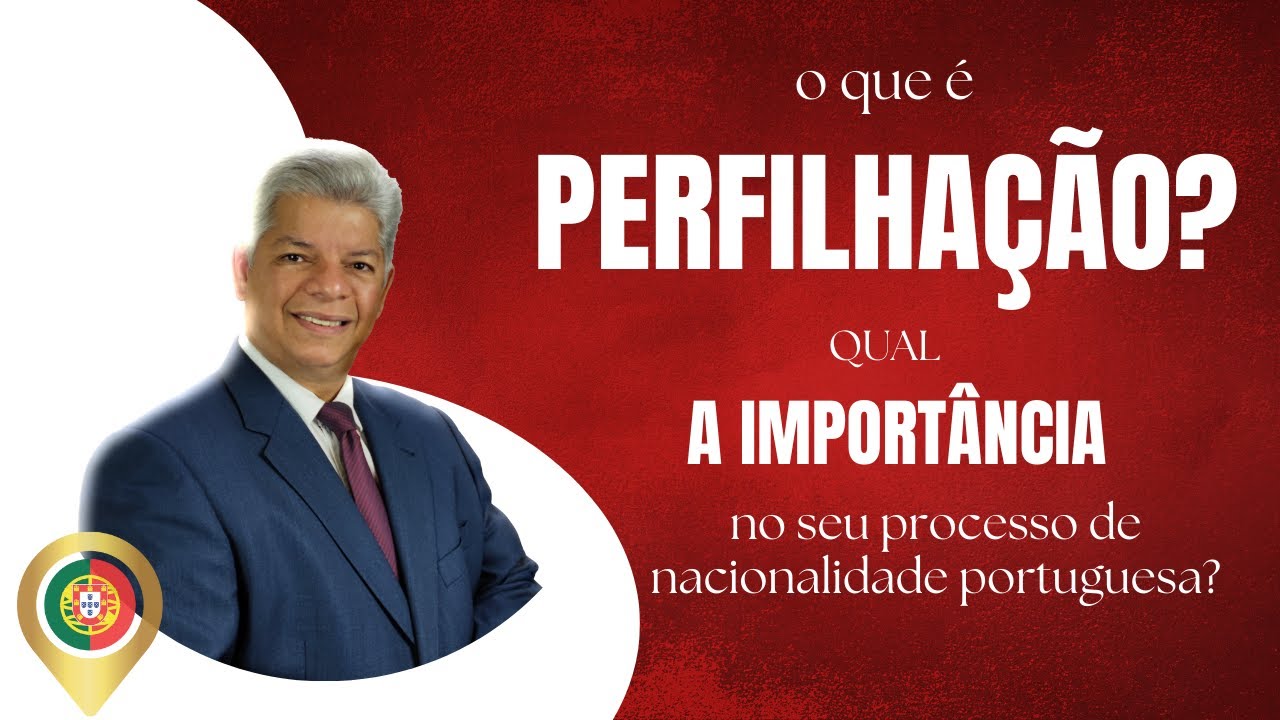 Perfilhação no processo de nacionalidade. Por que é tão importante saber?