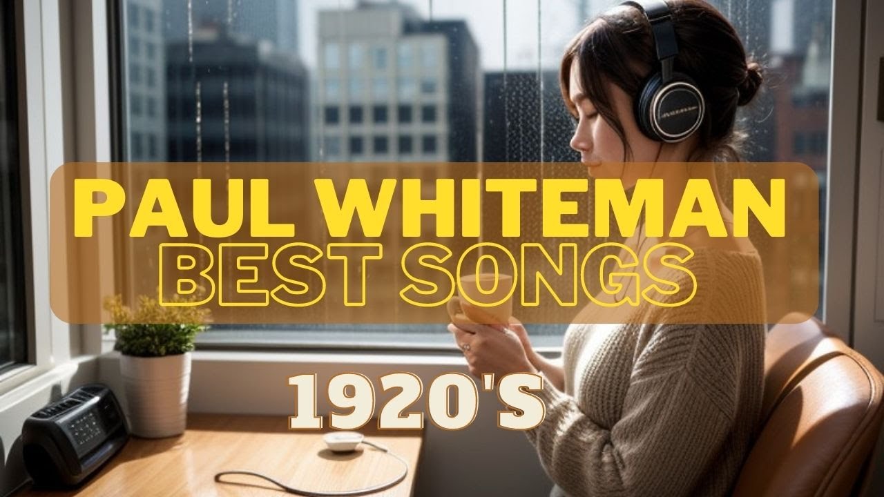 Best Songs of the Paul Whiteman Orch ‐ 1920's