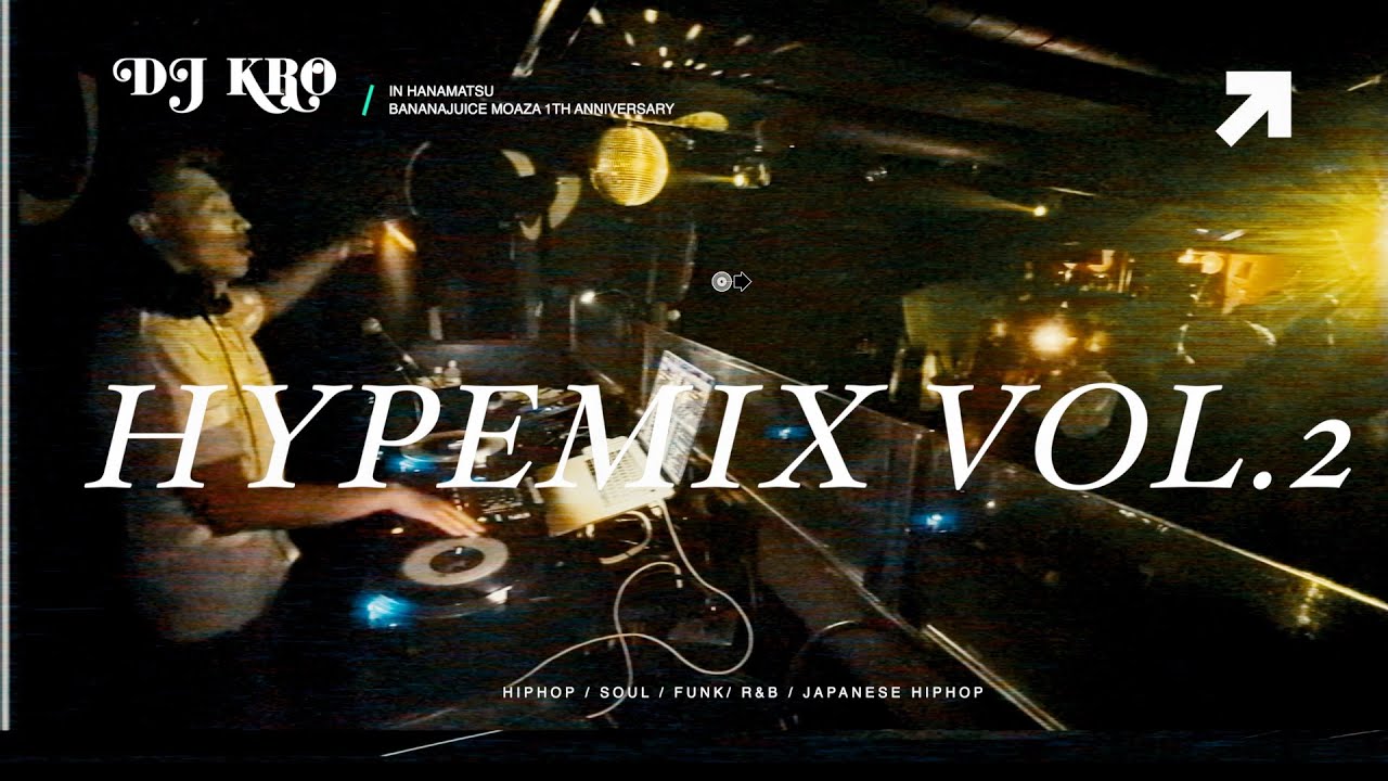 DJ KRO - "HYPE MIX vol.2 " in HAMAMATSU 【