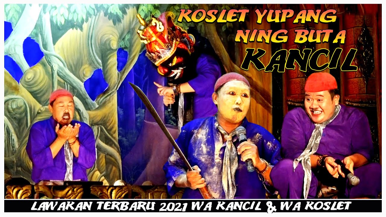 WA KOSLET NYUPANG NING BUTA KANCIL \\ LAWAKAN TERBARU 2021 \\ GUEST STAR IN SANDIWARA INDRA PUTRA