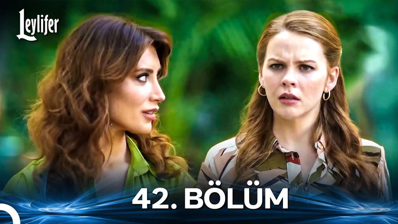 Leylifer 42. Bölüm