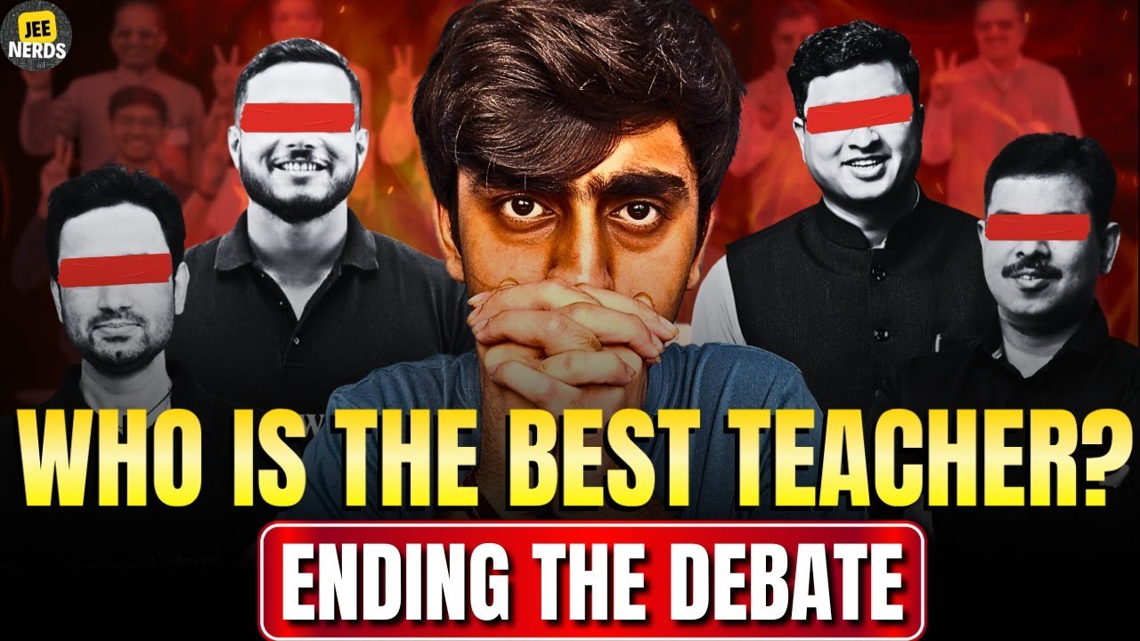 Who is The Best Teacher? Ending The Debate!! JEE 2026| JEE 2027