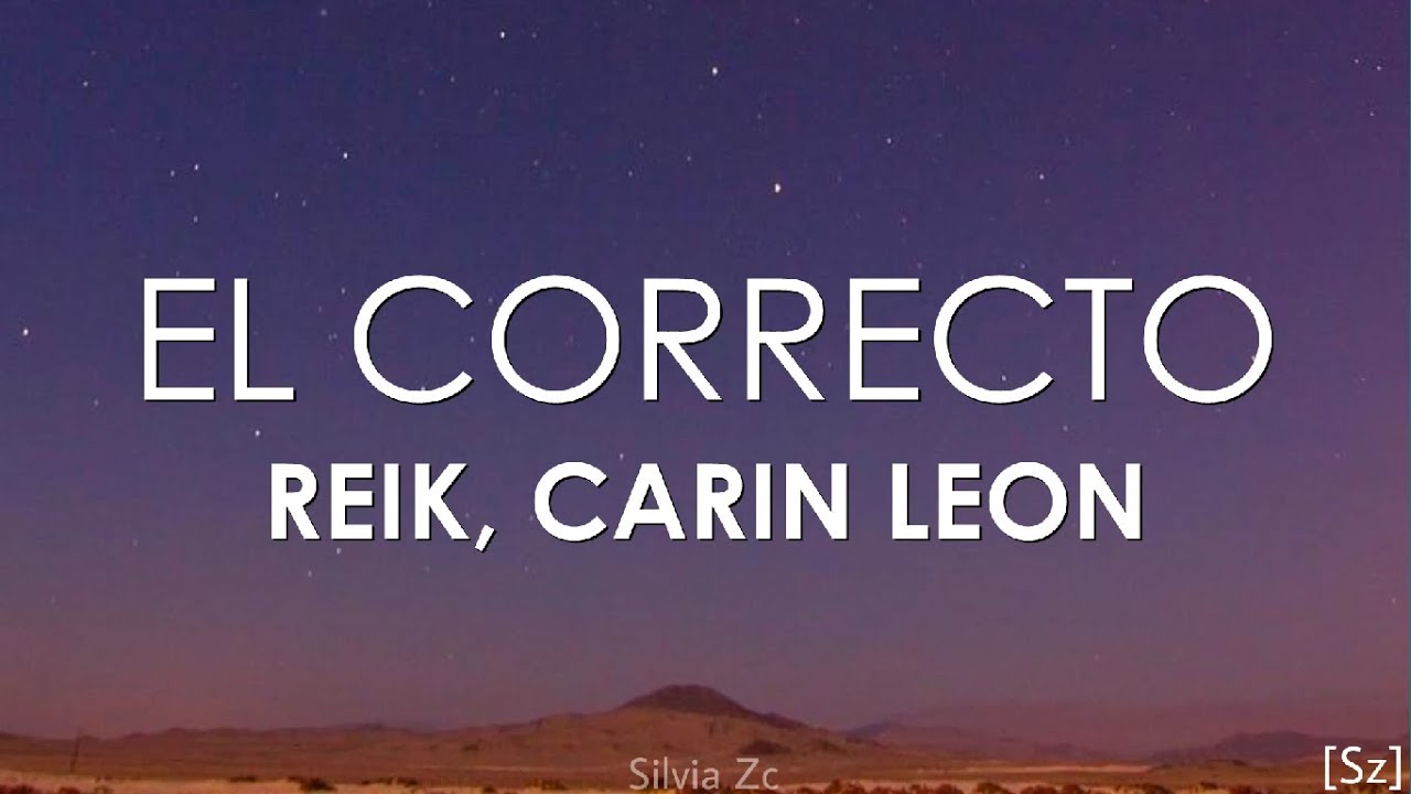 Reik, Carin Leon - El Correcto (Letra)