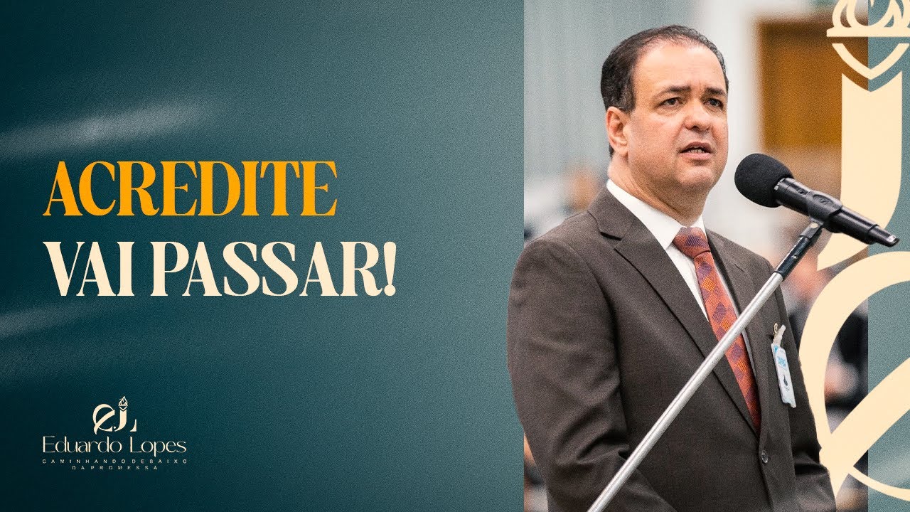 Acredite, vai passar! - Pr Eduardo Lopes, 79ª EBO em São Paulo
