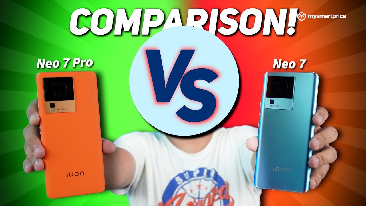 iQOO Neo 7 vs iQOO Neo 7 Pro: The Ultimate UPGRADE?