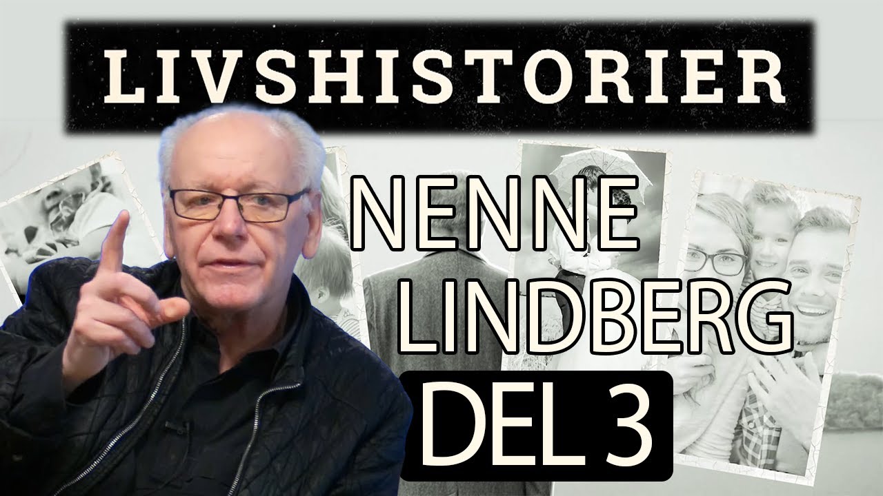 Livshistorier Nenne Lindberg - Del 3