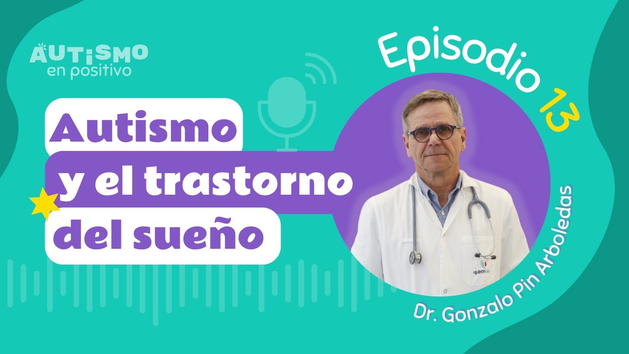 El autismo y el trastorno de sueño ft. Dr. Gonzalo Pin Arboledas - AEP | Ep.13