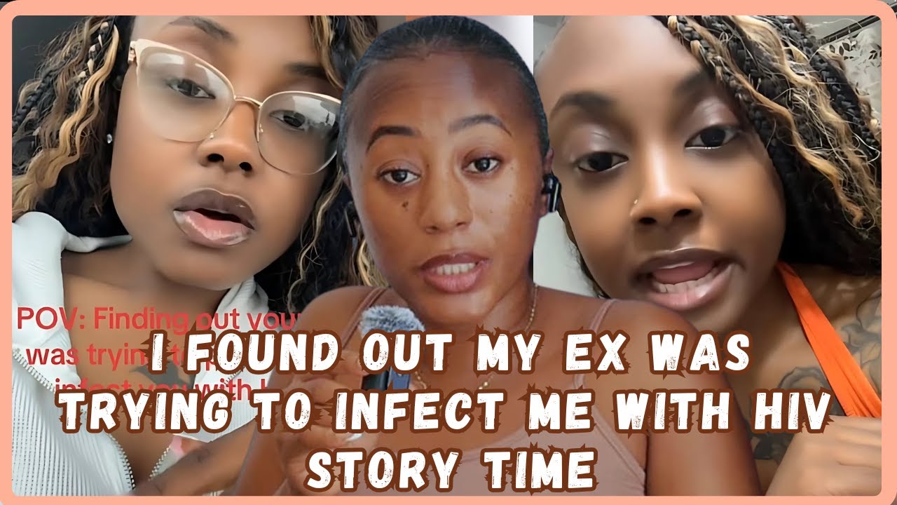 Normalize Doing Check Ups With Your Partner Woman Shares How Her Ex Tried To Infect Her With HIV-