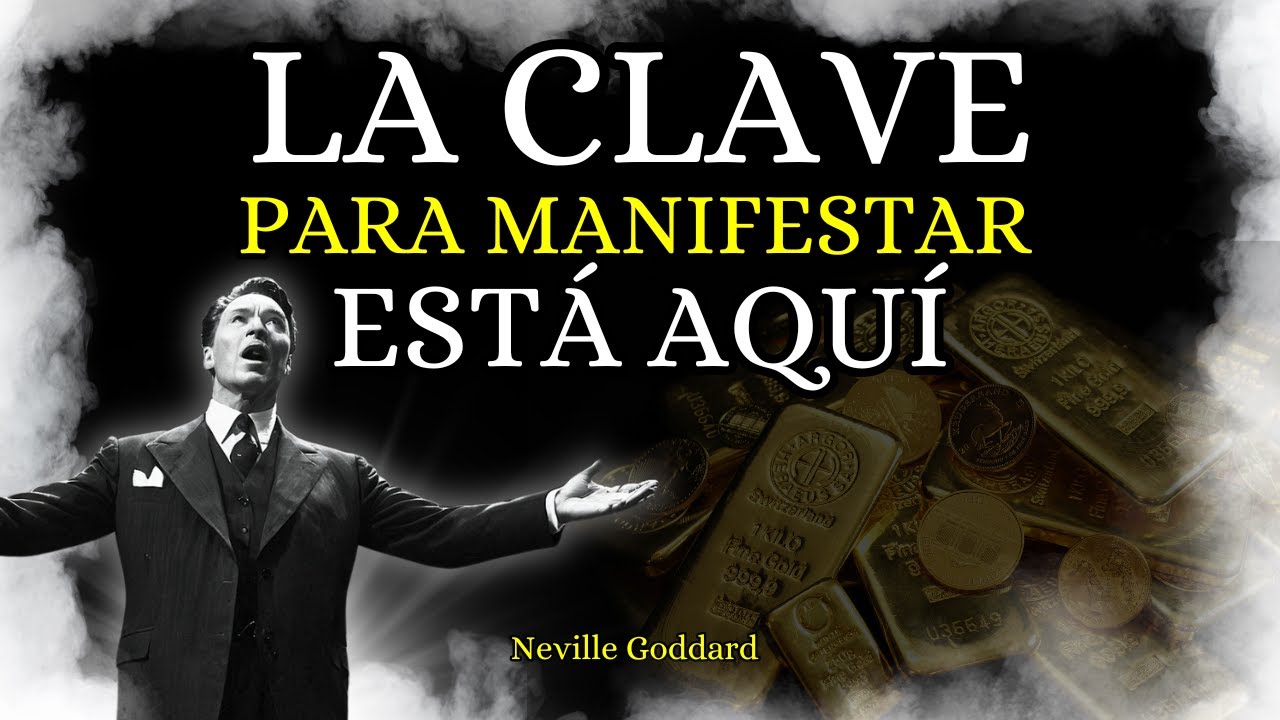 El Secreto de la Atracción: Neville Goddard Revela la Clave