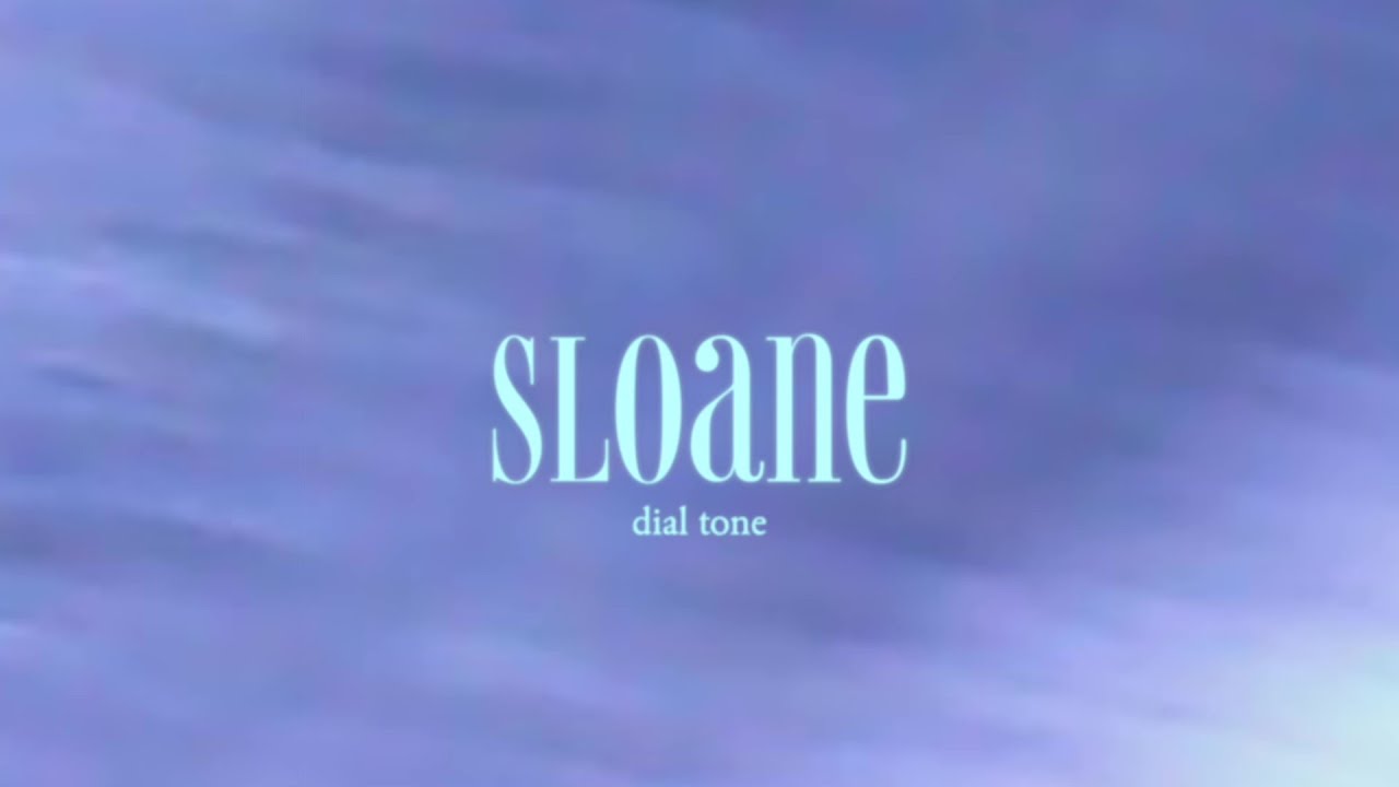 Sloane - dial tone
