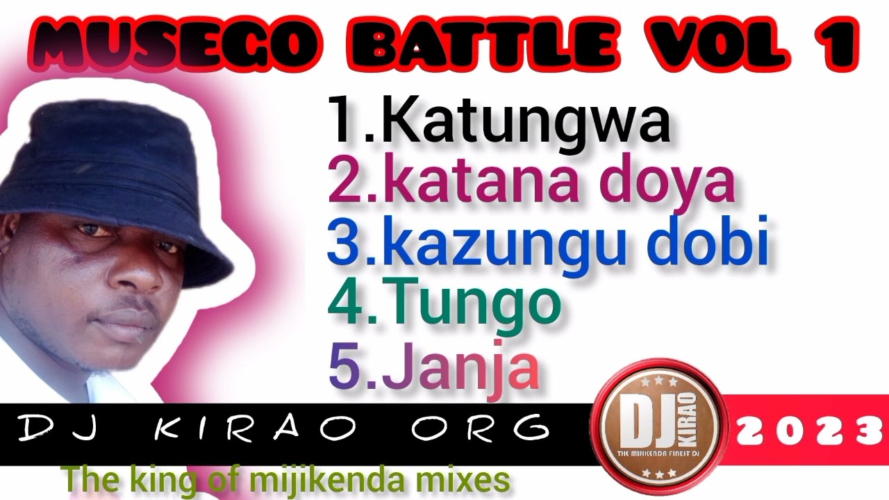 DJ KIRAO ORG 2023 MUSEGO BATTLE VOL 1 DEMO . WATSAPP 0725384730