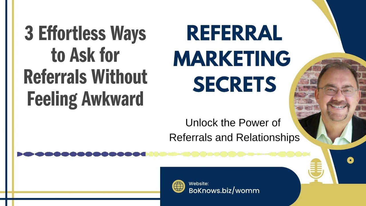 3 Effortless Ways to Ask for Referrals Without Feeling Awkward