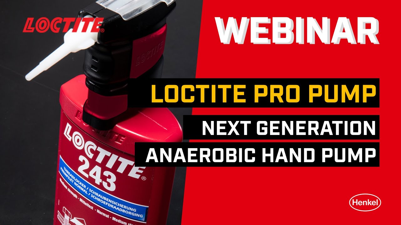 [WEBINAR] LOCTITE Philippines - LOCTITE ProPump: Next Generation Anaerobic Hand Pump
