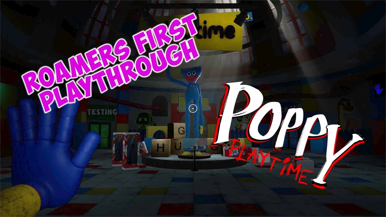Roamers First Playthrough of Poppy Playtime!