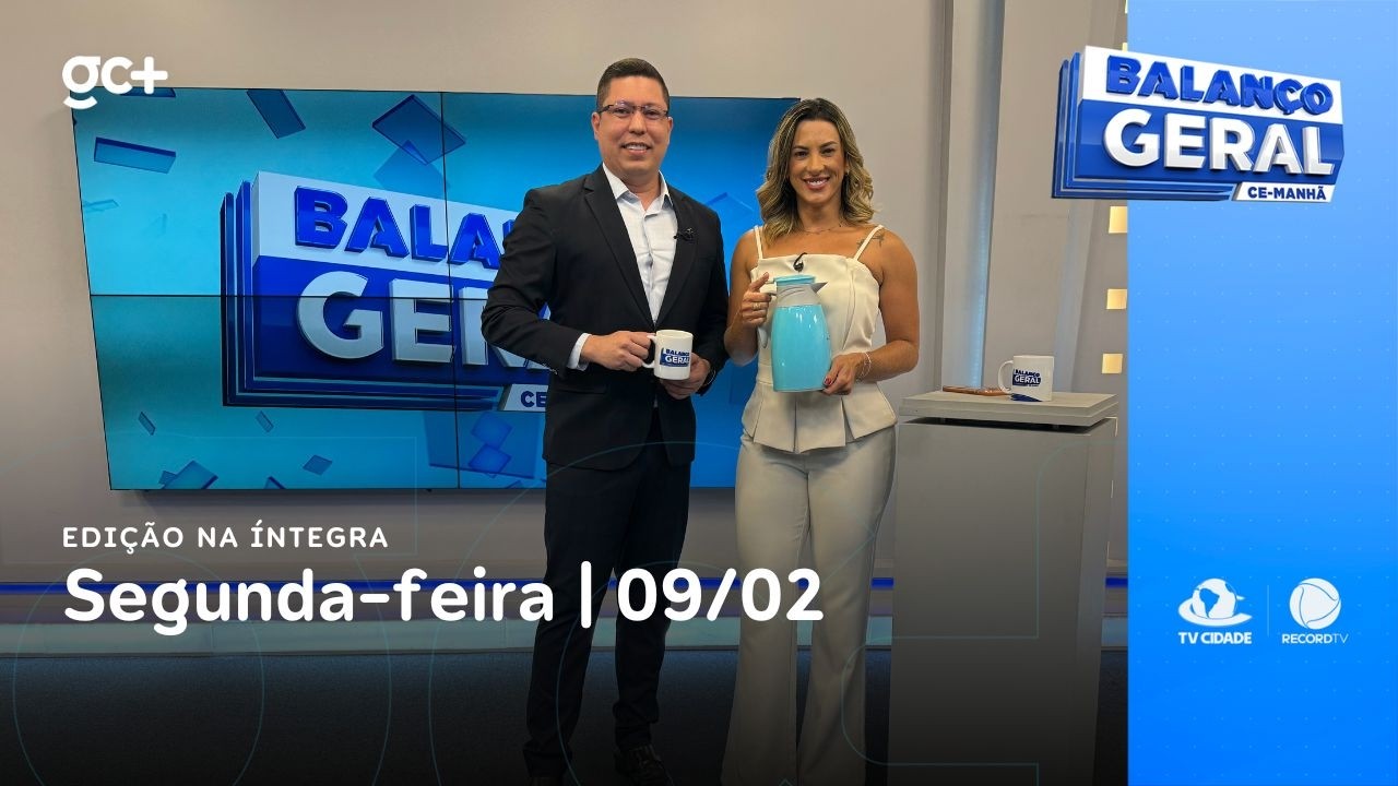 Balanço Geral CE Manhã | 09/02/26 | Acompanhe as principais notícias do dia!