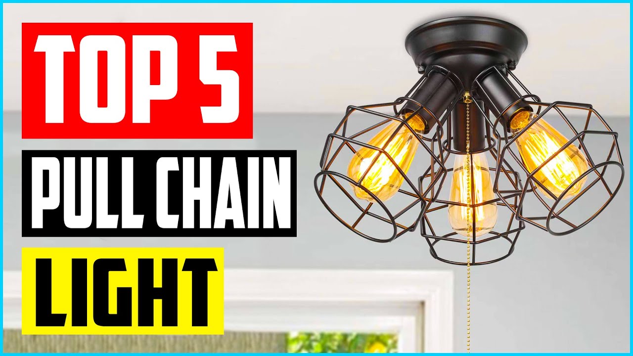 Top 5 Best Pull Chain Light Fixture in 2022 Review