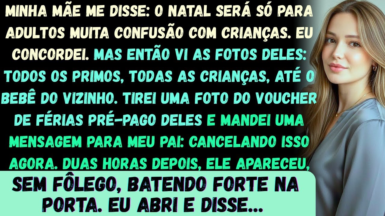 Minha mãe me disse: O Natal será só para adultos —muita confusão com as crianças. Eu concordei...
