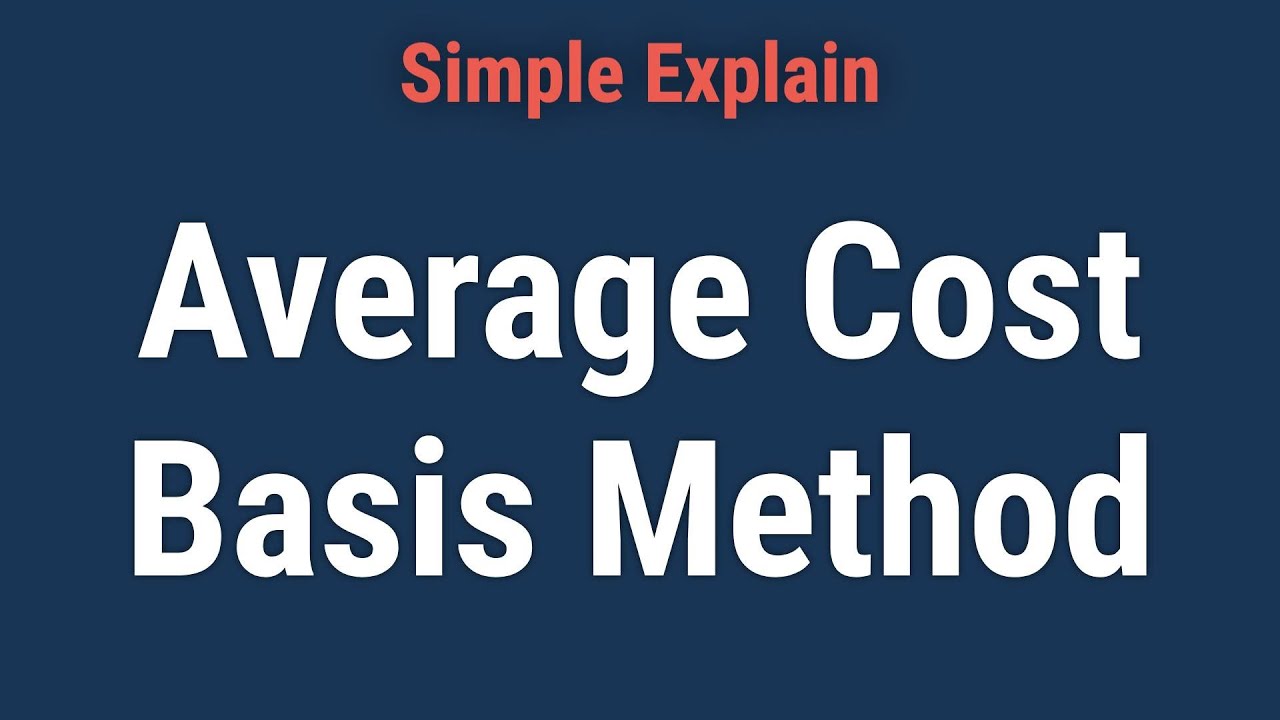 Average Cost Basis Method: Definition, Calculation, Alternatives