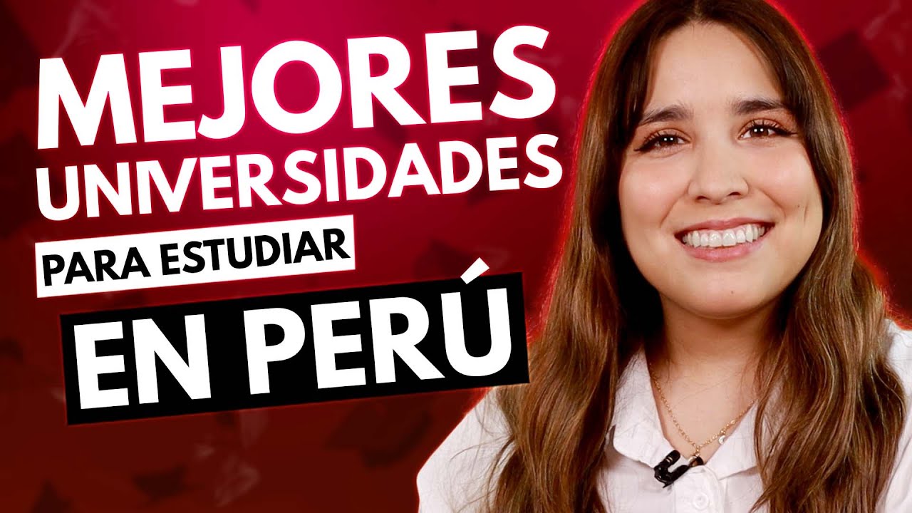 Mejores universidades del Perú 🇵🇪 🔝 Ranking Universidades para estudiar en Perú
