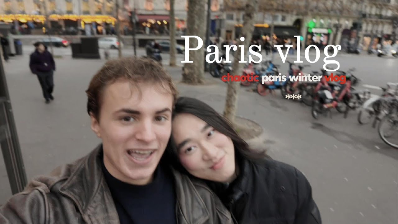 Paris Winter Vlog (Very Chaotic)