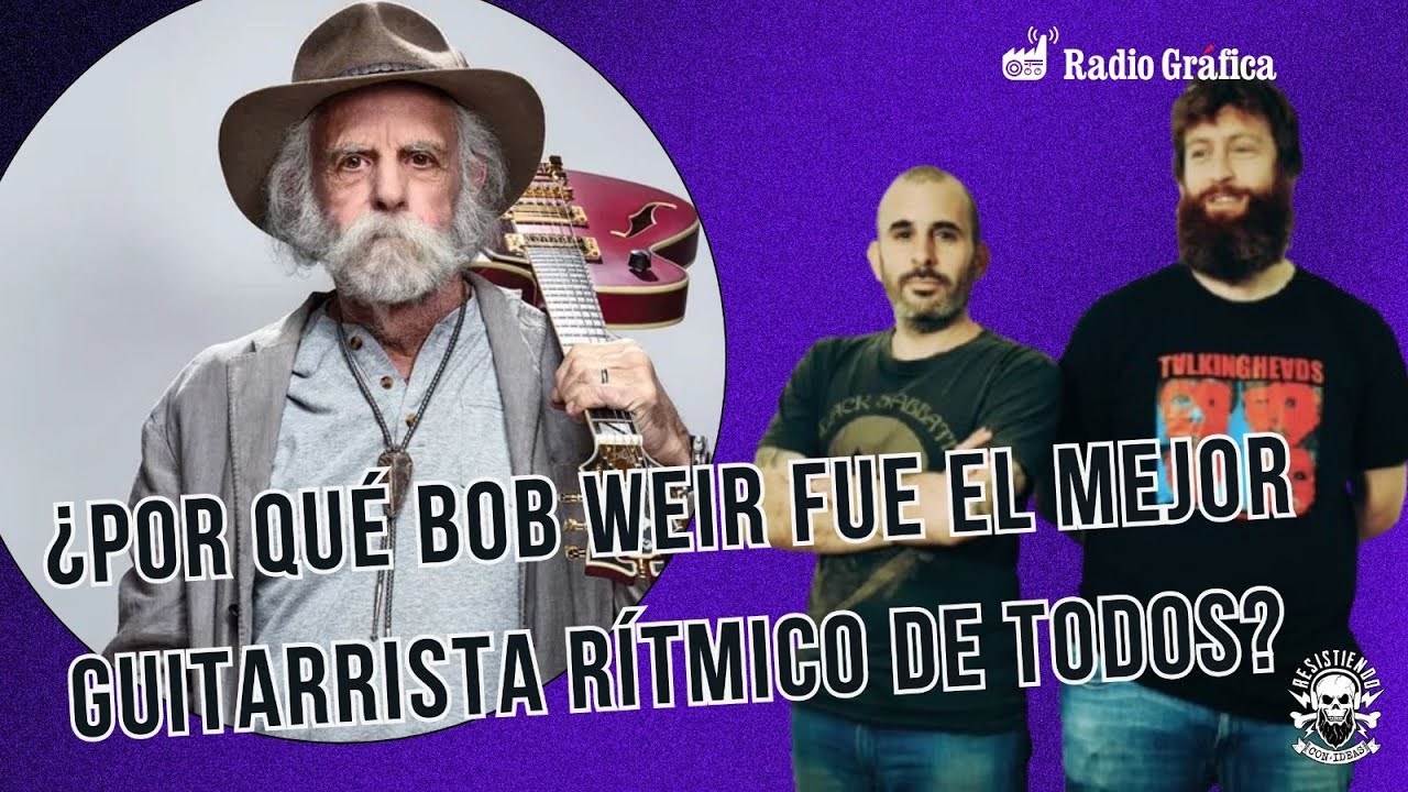 BOB WEIR - ¿Fue el mejor guitarrista rítmico de todos?