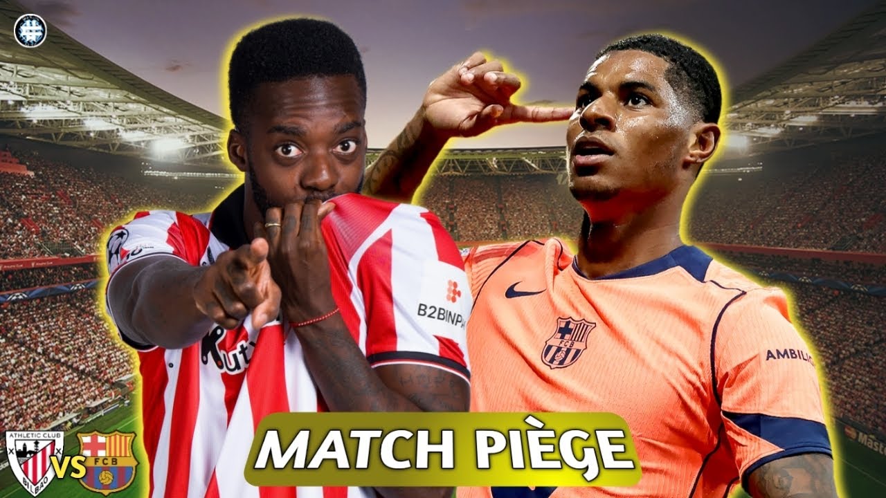 ⚠️ Ne pas tomber dans le PIÈGE de San Mamés… (Bilbao⚡️Barça)