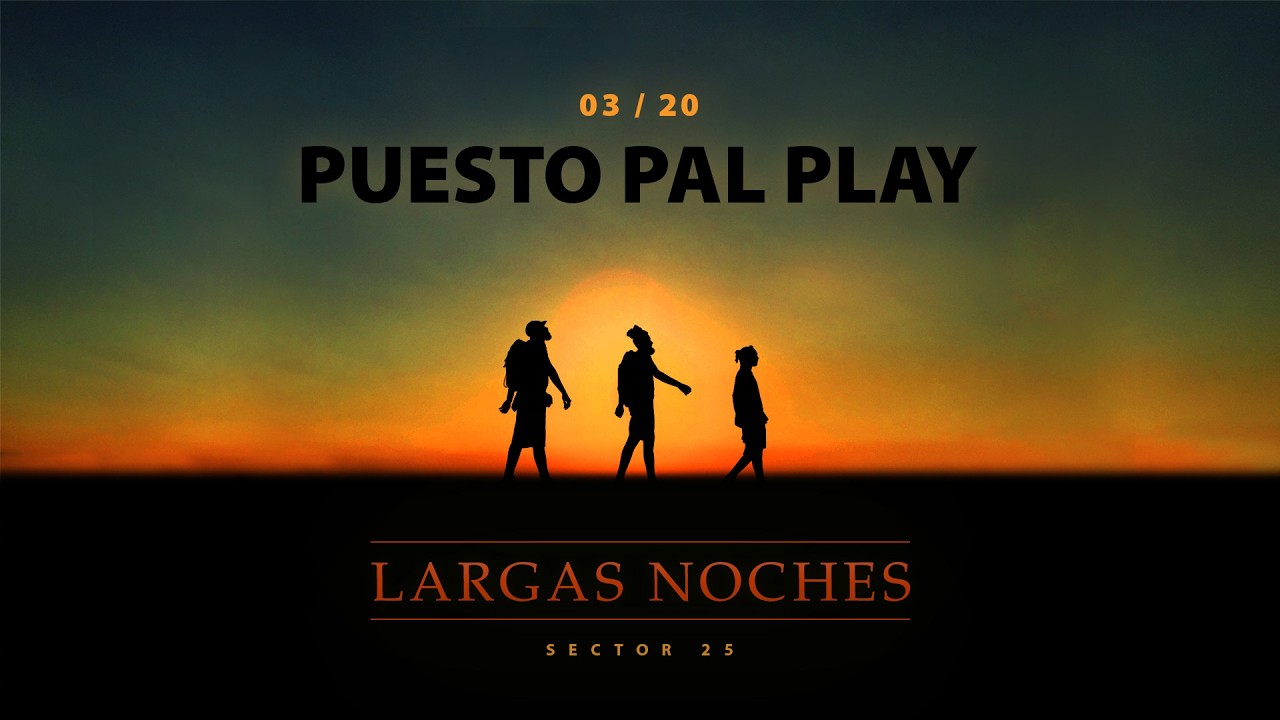 Sector 25 - 03 Puesto pal play (Largas Noches) feat. Wishi